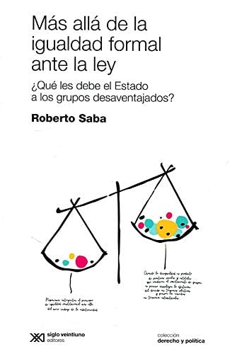 MAS ALLA DE LA IGUALDAD FORMAL ANTE LA LEY, de Roberto Saba | portada del libro