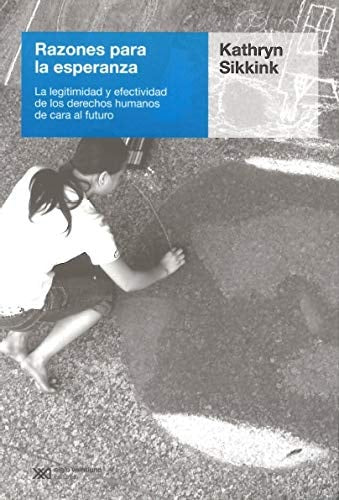 RAZONES PARA LA ESPERANZA, de Kathryn Sikkink | portada del libro