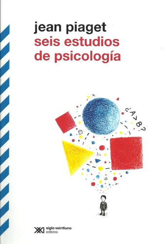 SEIS ESTUDIOS DE PSICOLOGíA, de Jean Piaget | portada del libro
