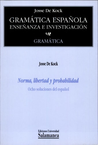 Norma, libertad y probabilidad. Ocho soluciones del español, de De Kock | portada del libro