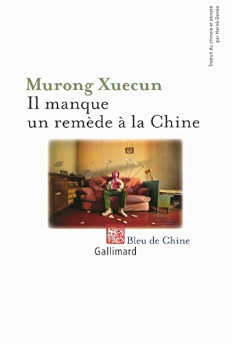 IL MANQUE UN REMEDE A LA CHINE, de Xuecun Murong | portada del libro