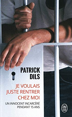 E VOULAIS JUSTE RENTRER CHEZ, de Patrick Dils | portada del libro