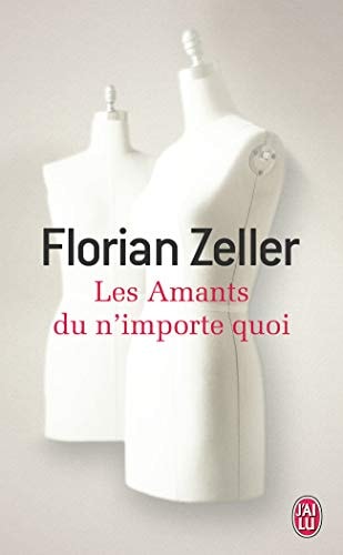 Les amants du n'importe quoi, de Florian Zeller | portada del libro