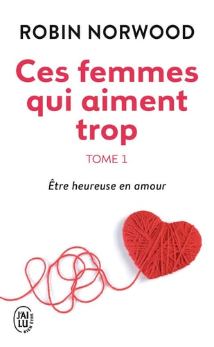 Ces femmes qui aiment trop, de Robin Norwood | portada del libro