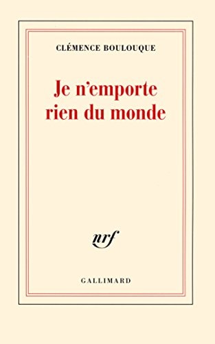 JE N'EMPORTE RIEN DU MONDE, de Clémence Boulouque | portada del libro