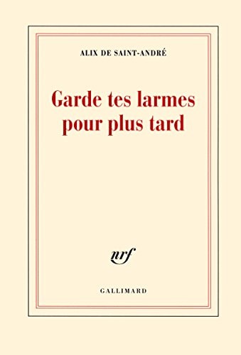 GARDE TES LARMES POUR PLUS TARD, de Alix de Saint-André | portada del libro