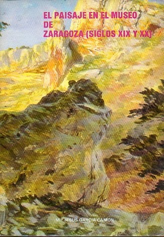 Catálogo de pinturas del Museo de Zaragoza. El Paisaje Siglo XIX, de AA.VV. | portada del libro