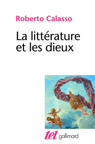 LA LITTERATURE ET LES DIEUX, de Roberto Calasso | portada del libro