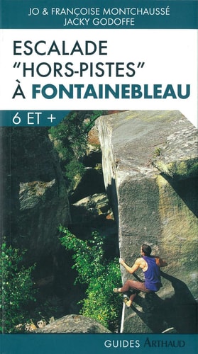 ESCALADE HORS PISTE A FONTAINEBLEAU, de Jo Montchaussé | portada del libro
