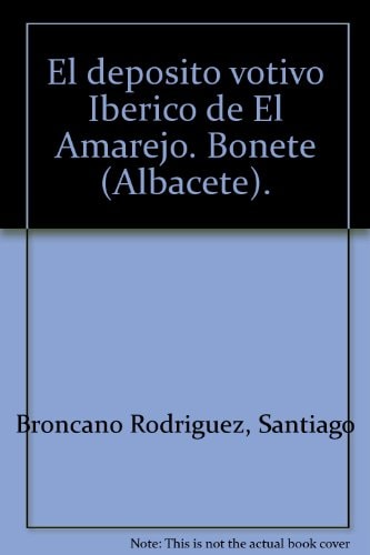 El depósito votivo ibérico de El Amarejo, de Santiago Broncano Rodríguez | portada del libro