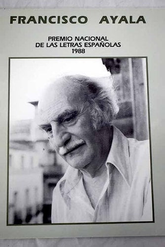 Francisco Ayala, Premio Nacional de las Letras Españolas, 1988, de AYALA | portada del libro