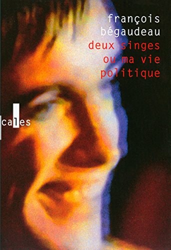 DEUX SINGES OU MA VIE POLI, de François Bégaudeau | portada del libro
