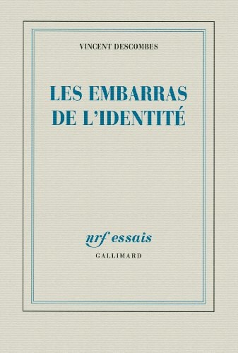 LES EMBARRAS DE L'IDENTITE, de Vincent Descombes | portada del libro