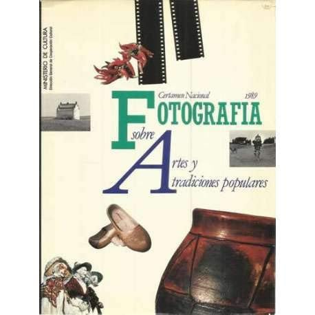 Certamen Nacional Fotograf¡a Artes y Tradiciones Populares 1989, de Julio Javier Ara Cajal | portada del libro