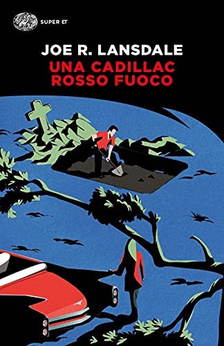 UNA CADILLAC ROSSO FUOCO, de Joe R. Lansdale | portada del libro