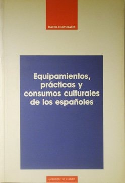 Equipamientos, prácticas y consumos culturales de los españoles, de Varios autores | portada del libro