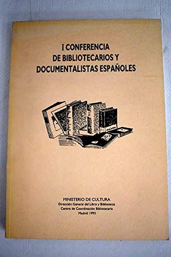 Conferencia de Bibliotecarios y Documentalistas Españoles 1, de CONFERENCIA BIBLIOTECARIOS Y DOCUMENTALI | portada del libro
