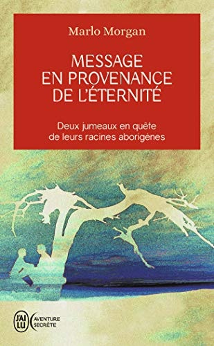 ESSAGE EN PROVENANCE DE L ETE, de Marlo Morgan | portada del libro