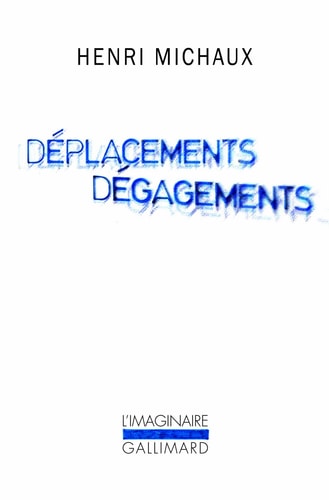 DEPLACEMENTS DEGAGEMENTS, de Henri Michaux | portada del libro
