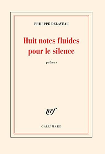 HUIT NOTES FLUIDES POUR LE SILENCE, de Philippe Delaveau | portada del libro