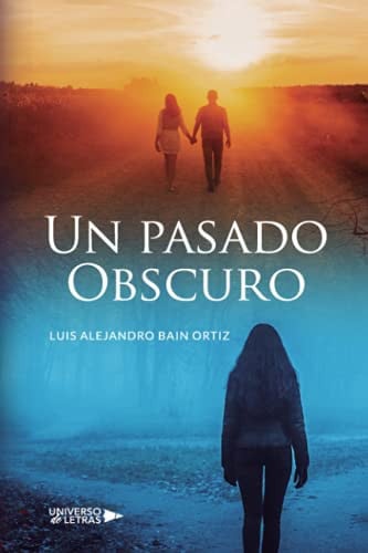 Un pasado Obscuro, de Luis Alejandro Bain Ortiz | portada del libro