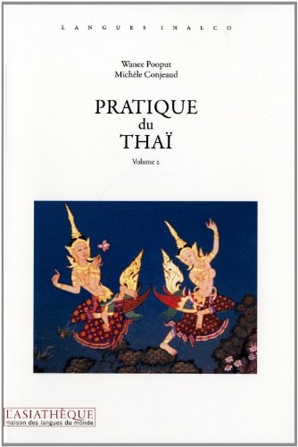 PRATIQUE DU THAI VOLUME 2 (LIVRE + 1 CD, de Wanee Pooput | portada del libro