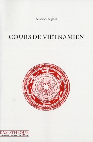 COURS DE VIETNAMIEN ENREGISTREMENTS AU, de Antoine Dauphin | portada del libro