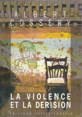 LA VIOLENCE ET LA DERISION, de Cossery | portada del libro
