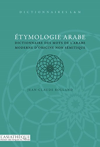 ETYMOLOGIE ARABE DICTIONNAIRE DES MOTS, de Jean-Claude Rolland | portada del libro