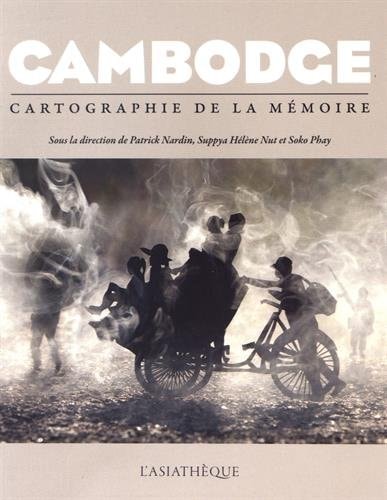 CAMBODGE, CARTOGRAPHIE DE LA MEMOIRE, de Patrick Nardin | portada del libro