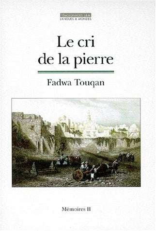 CRI DE LA PIERRE (LE) MEMOIRES 2, de Fadwa Touqan | portada del libro