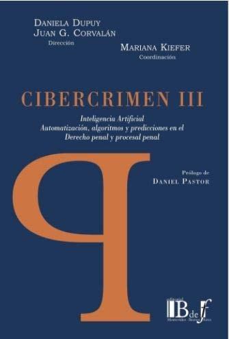 CIBERCRIMEN III INTELIGENCIA ARTIFICIAL AUTOMATIZACION ALGO, de DANIELA DUPUY | portada del libro