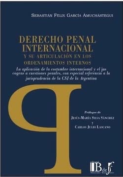 DERECHO PENAL INTERNACIONAL Y SU ARTICULACION EN LOS ORDENA, de SEBASTIAN F. GARCIA AMUCHASTEGUI | portada del libro