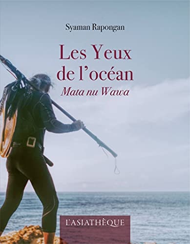 LES YEUX DE L'OCEAN, de Syaman Rapongan | portada del libro
