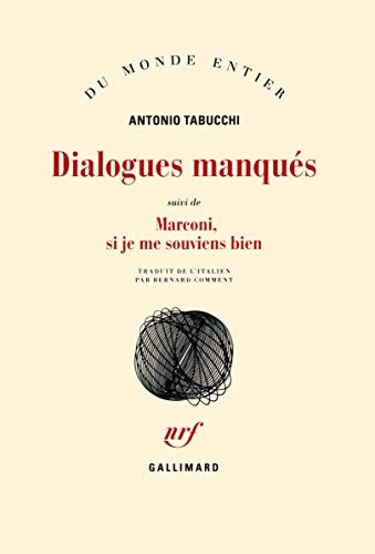 DIALOGUES MANQUES SUIVI DE MARCONI SI JE ME SOUVIENS BIEN, de Antonio Tabucchi | portada del libro