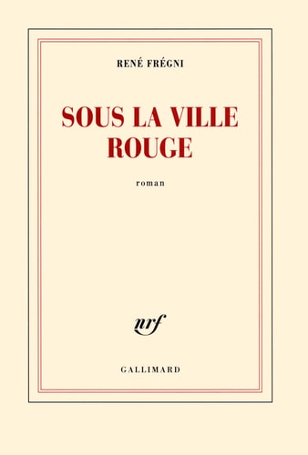 SOUS LA VILLE ROUGE, de René Frégni | portada del libro