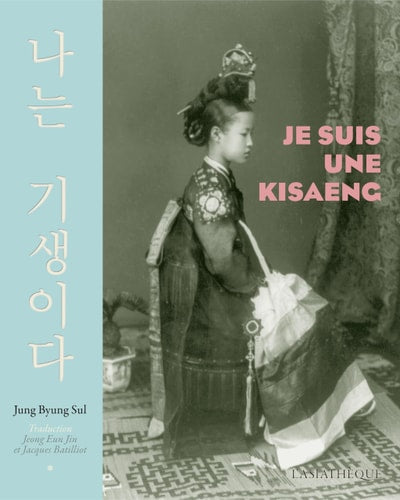JE SUIS UNE KISAENG, de Byung-Sul Jung | portada del libro