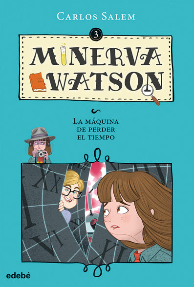 Minerva Watson y LA MÁQUINA DE PERDER EL TIEMPO, de Salem Sola | portada del libro