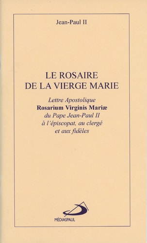ROSAIRE DE LA VIERGE MARIE LE, de Église catholique. Pape (1978-2005 : Jean-Paul II) | portada del libro