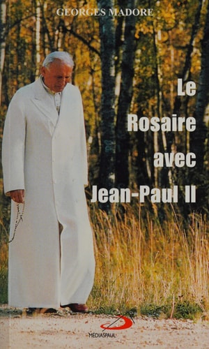 ROSAIRE AVEC JEAN-PAUL II LE, de Georges Madore | portada del libro