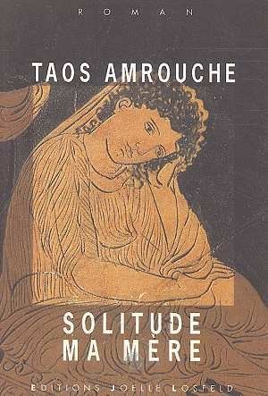 SOLITUDE MA MERE, de Taos Amrouche | portada del libro