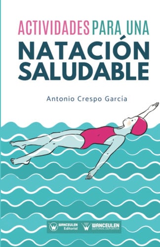 ACTIVIDADES PARA UNA NATACION SALUDABLE, de CRESPO GARCIA | portada del libro