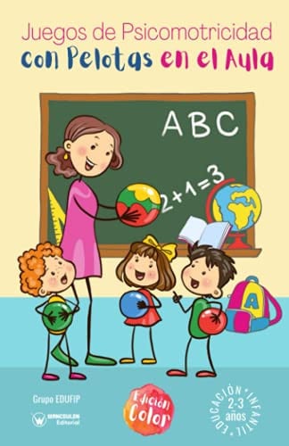 JUEGOS DE PSICOMOTRICIDAD CON PELOTAS EN AULA 2 AÑOS COLOR | portada del libro