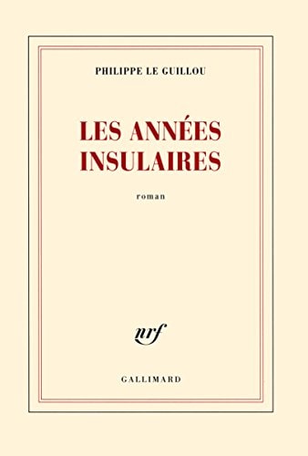 LES ANNEES INSULAIRES, de Philippe Le Guillou | portada del libro