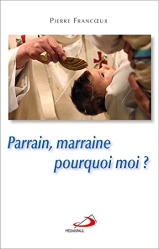PARRAIN MARRAINE POURQUOI MOI ?, de Pierre Francoeur | portada del libro
