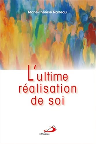 ULTIME REALISATION DE SOI L', de Marie-Thérèse Nadeau | portada del libro