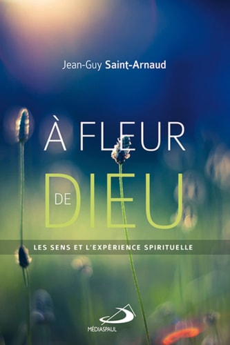 A FLEUR DE DIEU, de Jean-Guy Saint-Arnaud | portada del libro