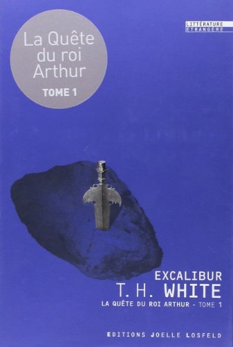 EXCALIBUR L'EPEE DANS LA PIERRE, de Terence Hanbury White | portada del libro