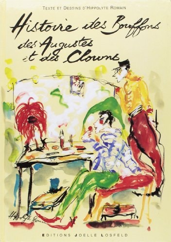 HISTOIRE DES BOUFFONS DES AUGUSTES ET DES CLOWNS, de Hippolyte Romain | portada del libro