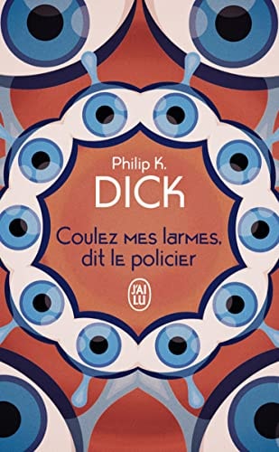 OULEZ MES LARMES, DIT LE POLI, de Philip Kindred Dick | portada del libro